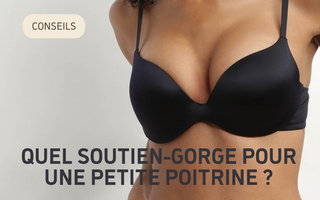 Quel soutien-gorge pour une petite poitrine ?